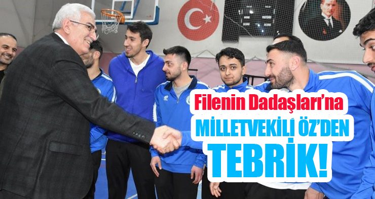 Filenin Dadaşları’na Milletvekili Öz’den tebrik!