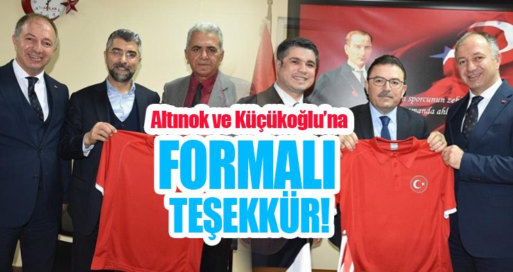 Altınok ve Küçükoğlu’na formalı teşekkür!