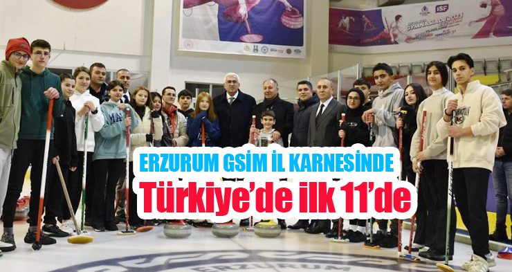 Erzurum GSİM il karnesinde Türkiye’de ilk 11’de!