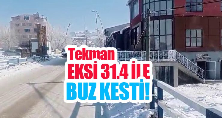 Tekman eksi 31.4 ile buz kesti!
