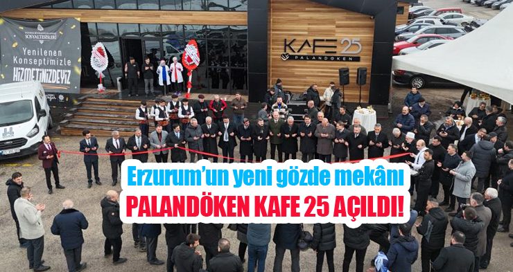 Erzurum’un yeni gözde mekânı: Palandöken kafe 25 açıldı!