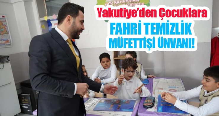 Yakutiye’den çocuklara fahri temizlik müfettişi ünvanı!