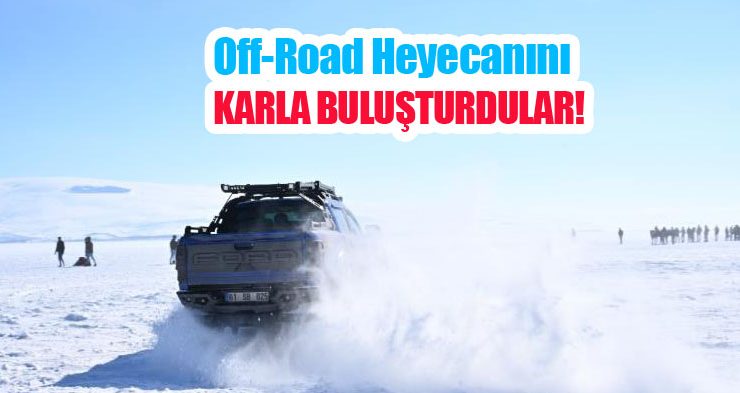 Off-road heyecanını karla buluşturdular!