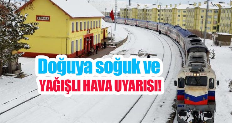 Doğuya soğuk ve yağışlı hava uyarısı!