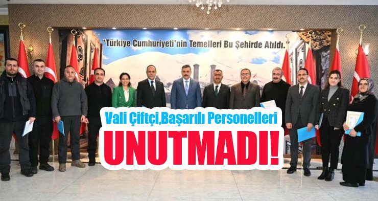 Vali Çiftçi başarılı personelleri unutmadı!