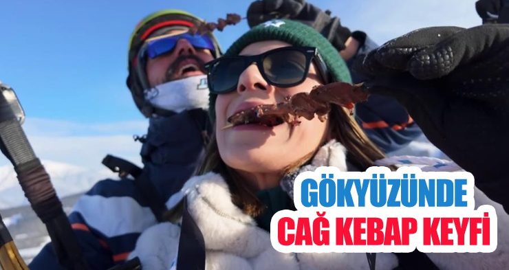 Gökyüzünde cağ kebap keyfi