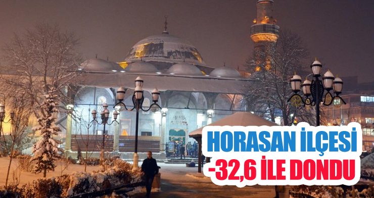 Horasan ilçesi -32,6 ile dondu
