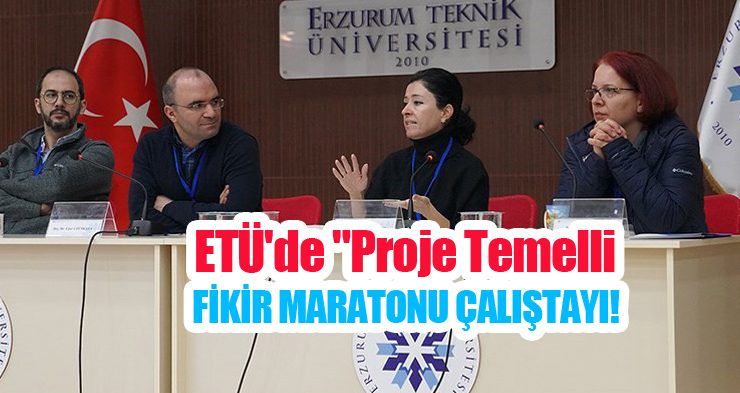 ETÜ’de “Proje Temelli Fikir Maratonu” çalıştayı!