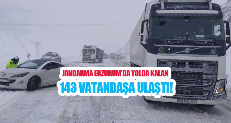 Jandarma Erzurum’da yolda kalan 143 vatandaşa ulaştı!