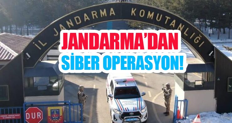 Jandarma’dan siber operasyon!