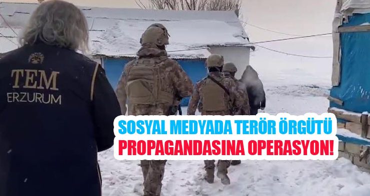 Sosyal medyada terör örgütü propagandasına operasyon!