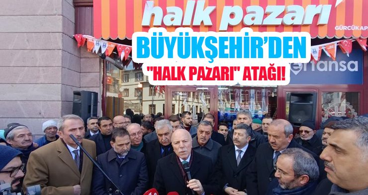 Büyükşehir’den “Halk Pazarı” atağı!