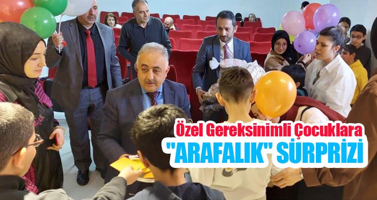 Özel gereksinimli çocuklara “Arafalık” sürprizi!