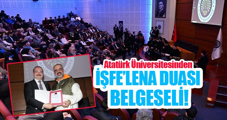 Atatürk Üniversitesinden kadim bir miras: İşfe’lena Duası belgeseli!