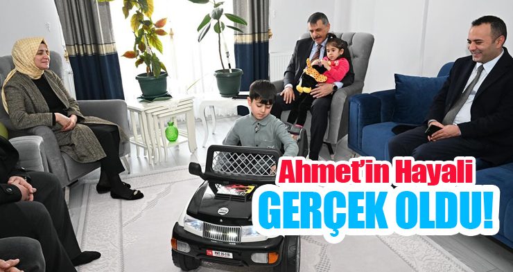 Ahmet’in hayali gerçek oldu!