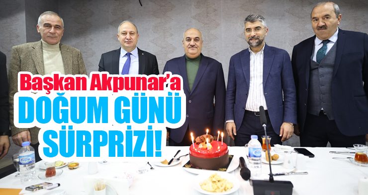 Başkan Akpunar’a doğum günü sürprizi!