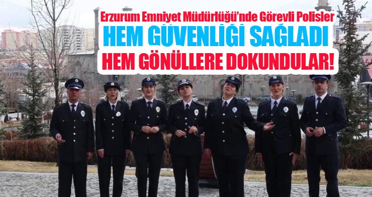 Hem güvenliği sağladı hem gönüllere dokundular!