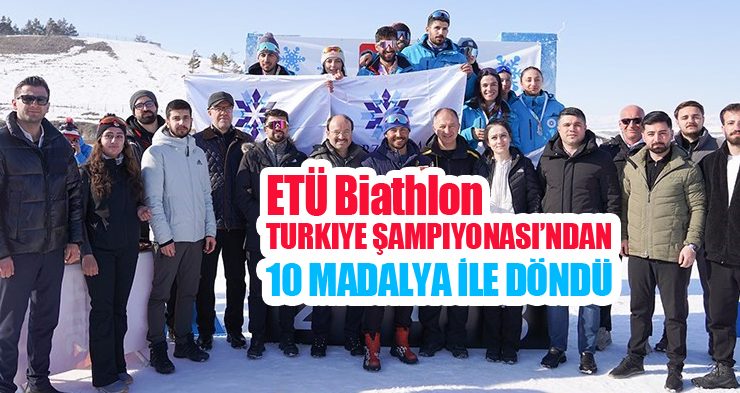 ETÜ Biathlon Türkiye Şampiyonası’ndan 10 madalya ile döndü!