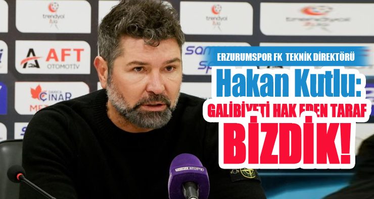 Hakan Kutlu: “Galibiyeti hak eden taraf bizdik”