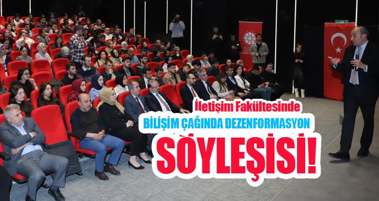 İletişim Fakültesinde “Bilişim çağında dezenformasyon” söyleşisi!