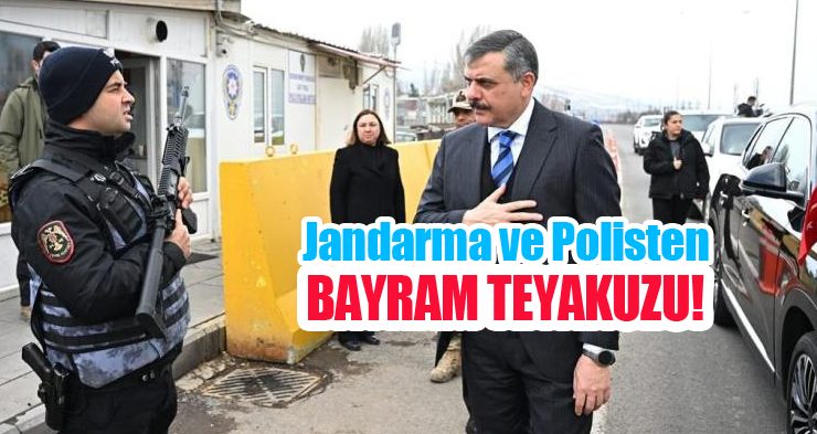 Jandarma ve polisten bayram teyakuzu!