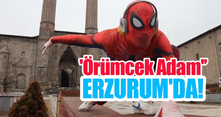Adım adım Türkiye’yi gezen ‘Örümcek Adam’ Erzurum’da!