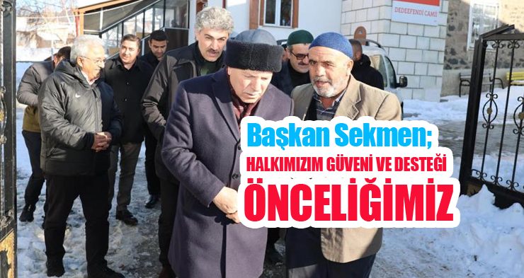Başkan Sekmen; “Halkımızım güveni ve desteği önceliğimiz”