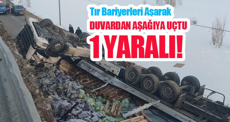 Tır bariyerleri aşarak duvardan aşağıya uçtu: 1 yaralı