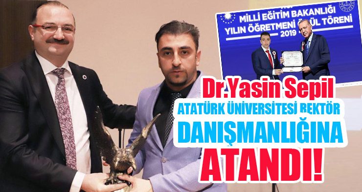 Yılın Öğretmeni Dr.Yasin Sepil’e Danışmanlık Görevi!