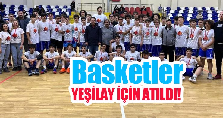 Basketler Yeşilay için atıldı!