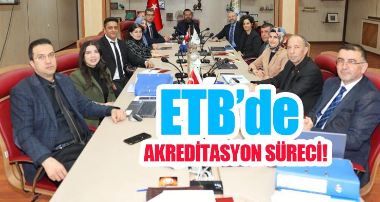 ETB’de akreditasyon süreci!