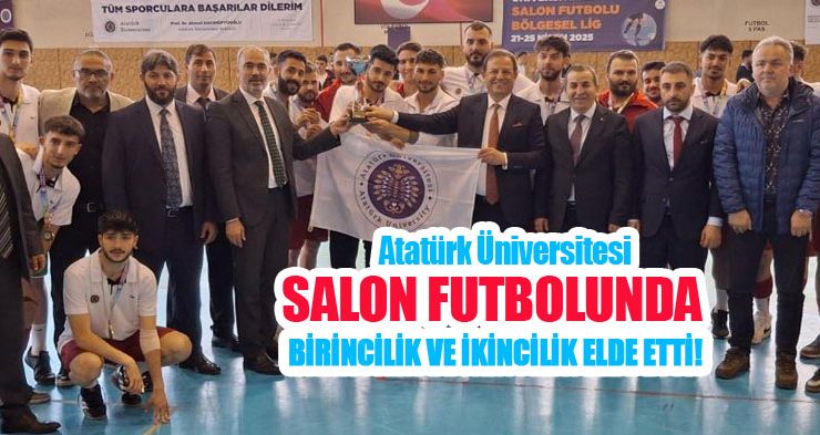 Atatürk Üniversitesi salon futbolunda birincilik ve ikincilik elde etti!