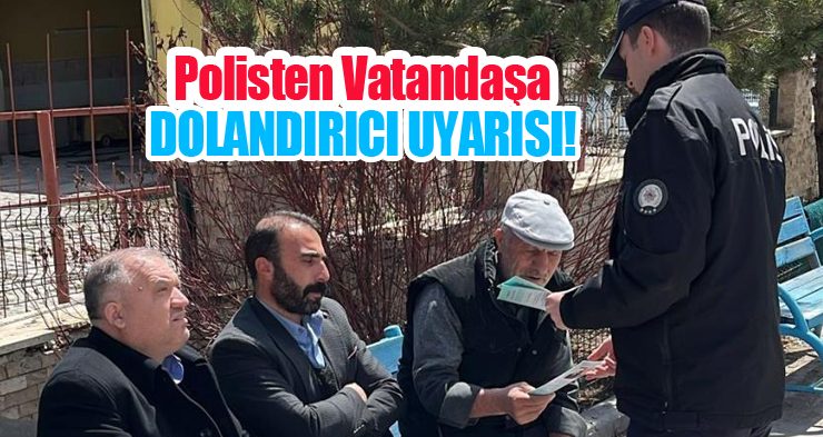 Polisten vatandaşa dolandırıcı uyarısı!