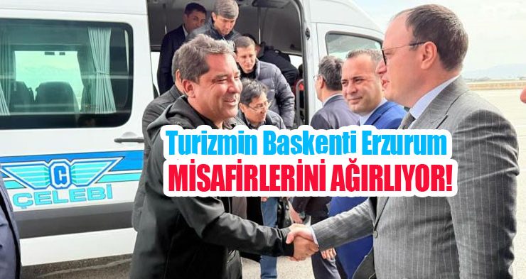 Turizmin başkenti Erzurum, misafirlerini ağırlıyor!