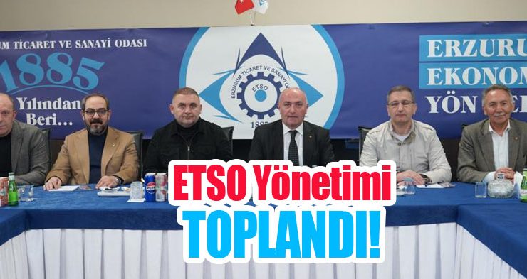 ETSO yönetimi toplandı!