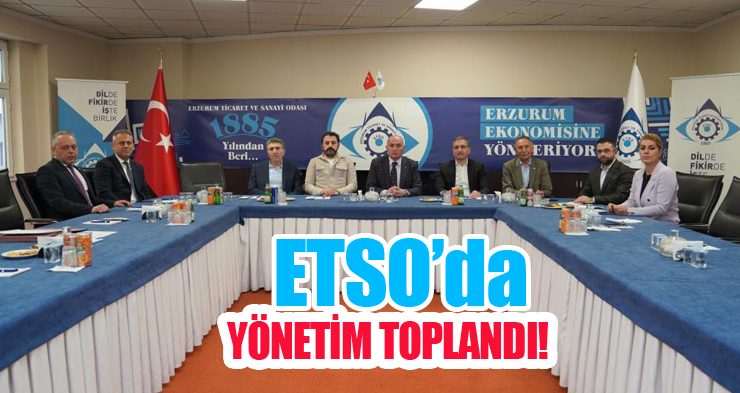 ETSO’da yönetim toplandı!
