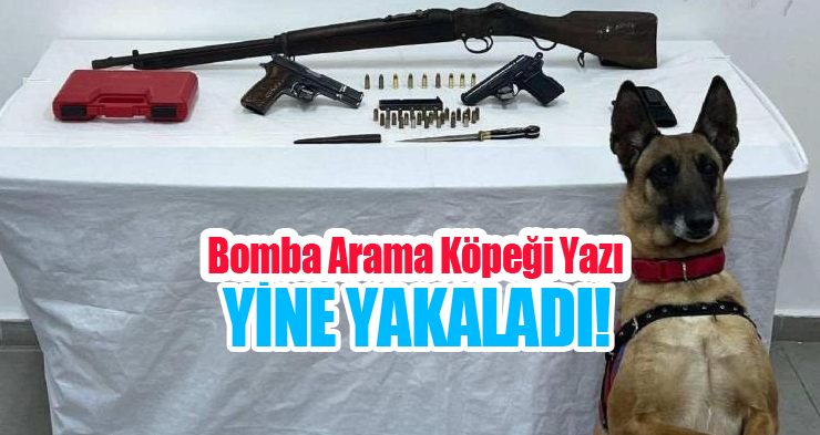 Bomba arama köpeği Yazı yine yakaladı!