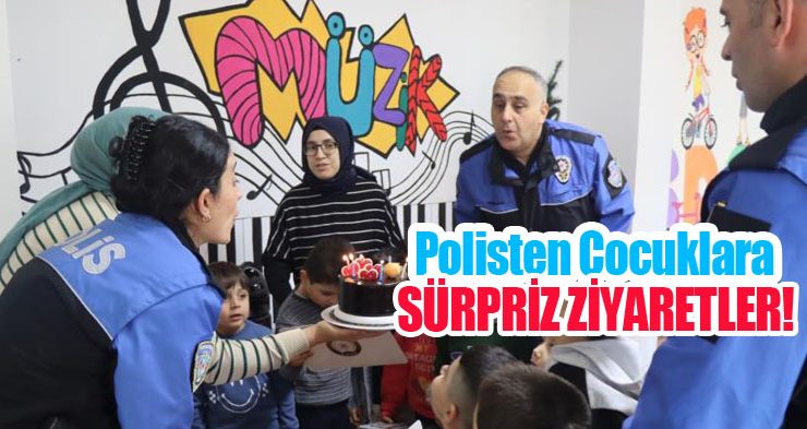 Polisten çocuklara sürpriz ziyaretler!