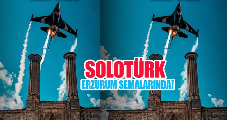 SOLOTÜRK Erzurum Semalarında!