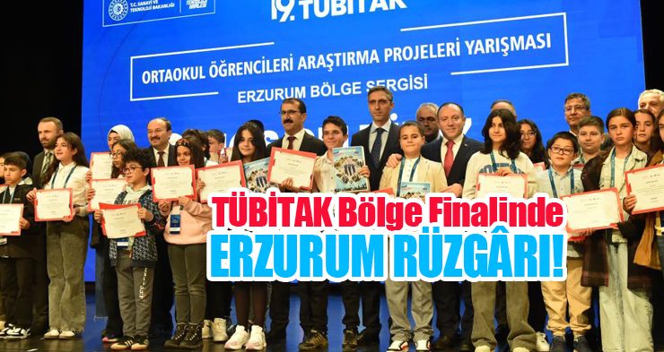 TÜBİTAK bölge finalinde Erzurum rüzgârı!