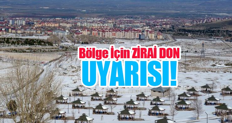 Bölge için zirai don uyarısı!
