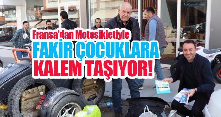Fransa’dan motosikletiyle fakir çocuklara kalem taşıyor”