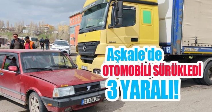 Aşkale’de tır otomobili sürükledi: 3 yaralı!