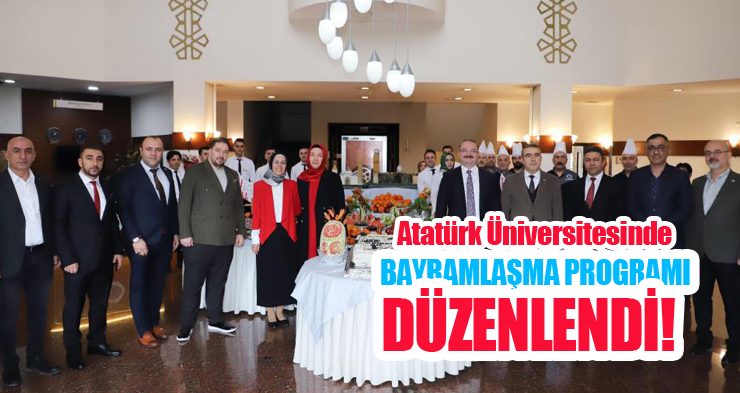 Atatürk Üniversitesinde ramazan bayramı coşkusu!