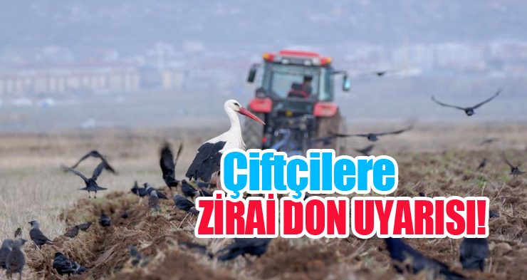 Çiftçilere zirai don uyarısı!