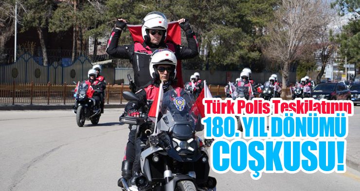 Erzurum’da Türk Polis Teşkilatının 180. yıl dönümü coşkusu!