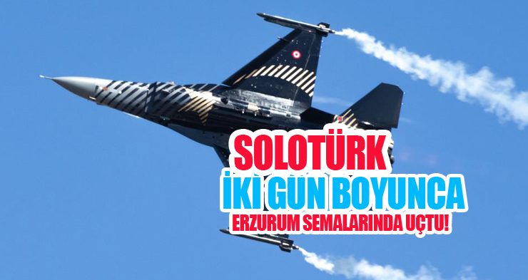 SOLOTÜRK Erzurum semalarında!