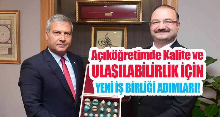 Açıköğretimde kalite ve ulaşılabilirlik için yeni iş birliği adımları!