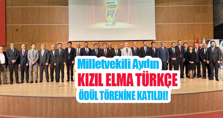Milletvekili Aydın, Kızıl Elma Türkçe Ödül törenine katıldı!