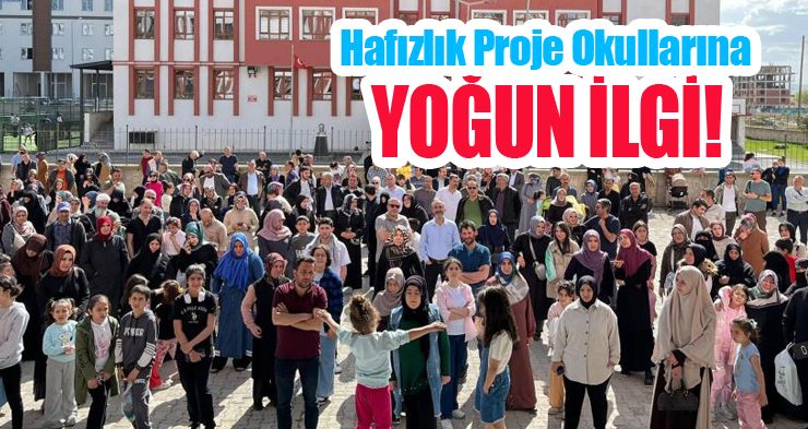 Hafızlık proje okullarına yoğun ilgi!